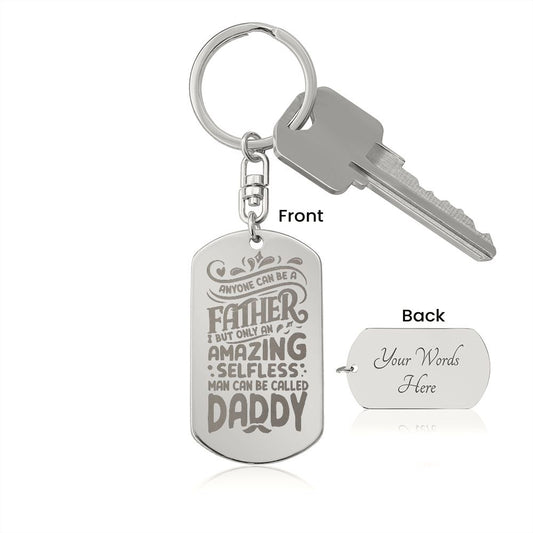 Anyone Can Be a Father | Engraved Dog Tag Keychain that you can personalize!