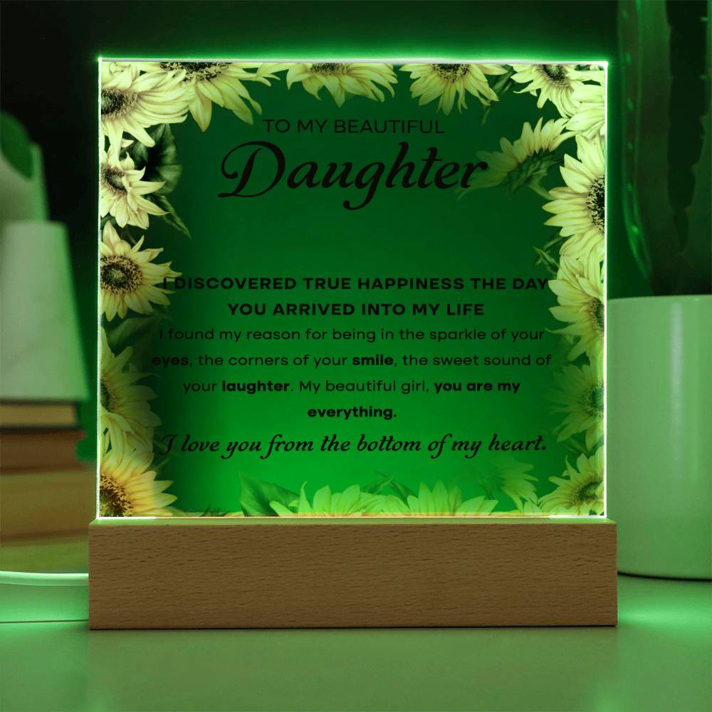 To My Beautiful Daughter | I Discovered True Happiness | Gift for Daughter | Gift From Dad | Acrylic Plaque